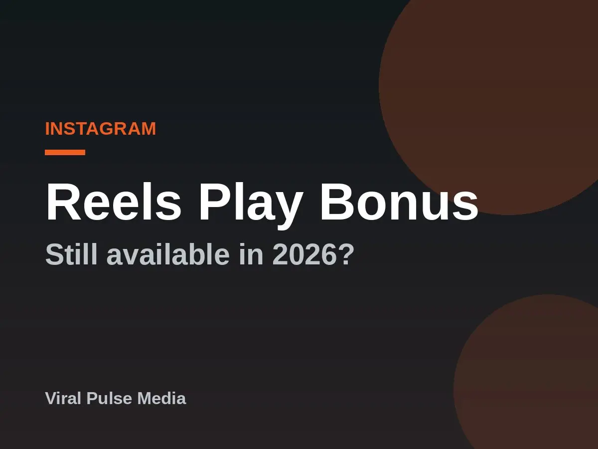 Reels Play Bonus 2026: Is It Still Available?