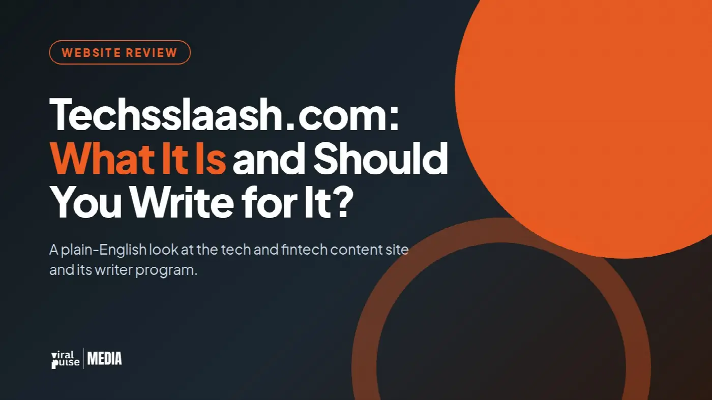 Techsslaash.com: What It Is and Should You Write for It?